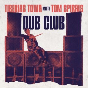 Download track Dub Club Tom Spirals, Tiberias Towa