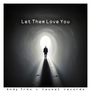 Download track Let Them Love You (Cut Edit) Andy Trox