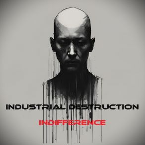 Download track Indifference Industrial Destruction