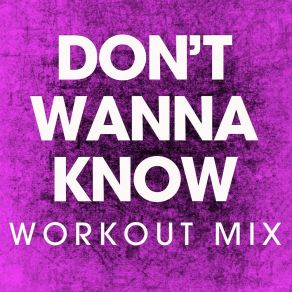 Download track Don't Wanna Know (Extended Handz Up Remix) Power Music Workout