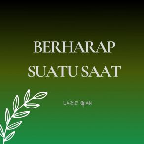 Download track Berharap Suatu Saat Lazie Qian