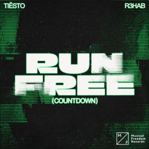 Download track Run Free (Countdown) DJ Tiësto, R3HAB