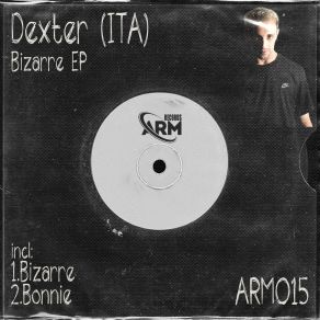 Download track Bizarre (Original Mix) Dexter (ITA)