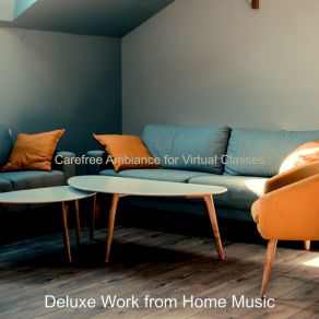 Download track Carefree Ambiance For Working From Home Deluxe Work From Home Music