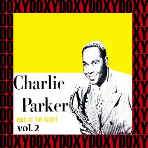 Download track Salt Peanuts (Recorded Live At The Royal Roost, New York, February 19, 1949) Charlie Parker