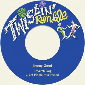 Download track Let Me Be Your Friend Jimmy Good