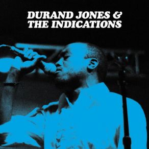 Download track Now I'm Gone Durand Jones, The Indications