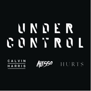 Download track Under Control (Extended Mix) Hurts, Alesso, Calvin Harris, Theo Hutchcraft (Hurts)