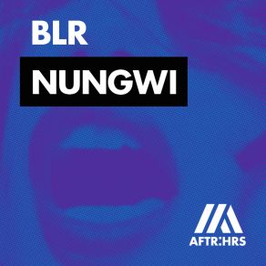 Download track NUNGWI (Original Mix) BLR