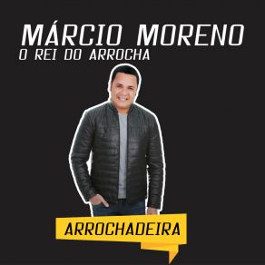 Download track Garota Sonho Meu Márcio Moreno O Rei Do Arrocha