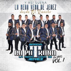 Download track Esta Llorando Mi Corazon (En Vivo) Banda La Patrona La Mera Vena De Jerez