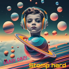 Download track Stomp Hard CRAZY DAZY