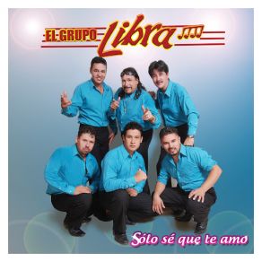 Download track Solo Se Que Te Amo Grupo Libra