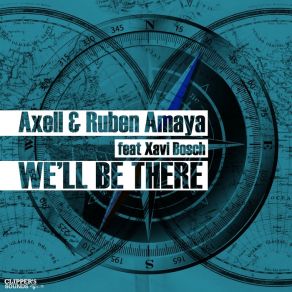 Download track We'll Be There Ruben Amaya, Xavi Bosch, Axell