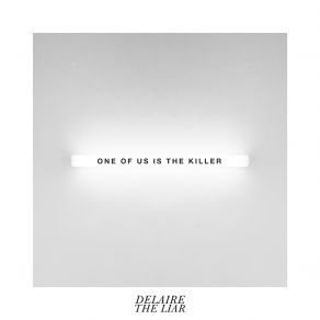 Download track One Of Us Is The Killer Delaire The Liar