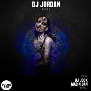 Download track HIGH (Mac N Dan Remix) DJ JordanMac N Dan