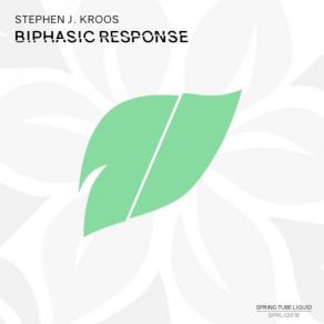 Download track Biphasic Response (Original Mix) Stephen J. Kroos