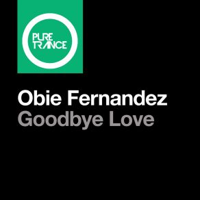 Download track Goodbye Love (Obie’s ‘So Long & Thanks For All The Fish’ Mix) Obie Fernandez