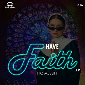 Download track Faith (Original Mix) No Messin