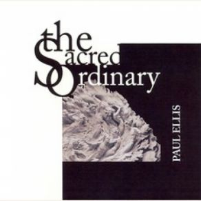 Download track The Sacred Ordinary Paul Ellis