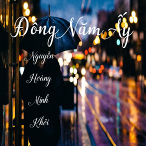 Download track Đông Năm Ấy - Beat Nguyễn Hoàng Minh Khôi