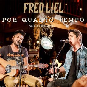 Download track Por Quanto Tempo (Ao Vivo) Violet Nine, Fred Liel, Diego Damasceno