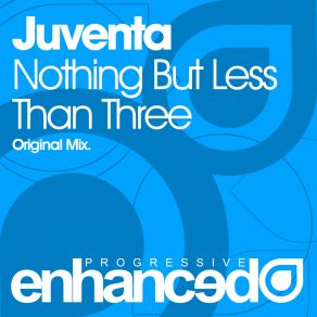 Download track Nothing But Less Than Three Juventa