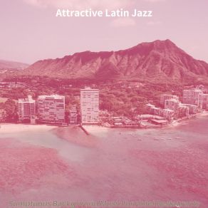 Download track Entertaining Backdrops For Romantic Dinners Attractive Latin Jazz