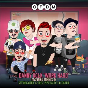 Download track Work Hard (OldChild Remix) Danny KolkOldchild