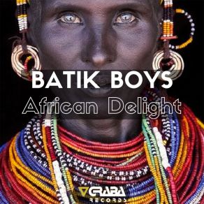 Download track African Delights (Radio Edit) Batik Boys