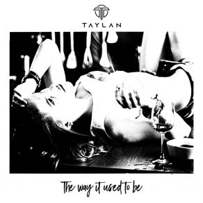 Download track The Way It Used To Be (10th Ave. Remix) Taylan