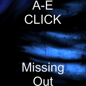 Download track Missing Out A-E Click