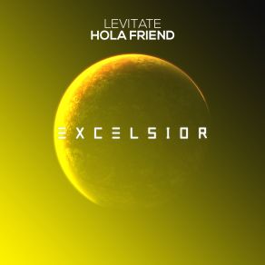 Download track Levitate - Hola Friend (Original Mix) Levitate