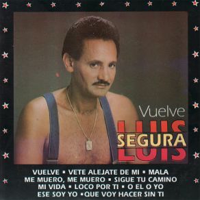 Download track Vete Alejate De Mi Luis Segura