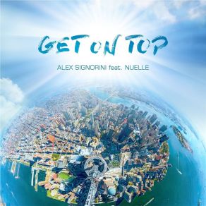 Download track Get On Top (Extended Mix) Alex Signorini