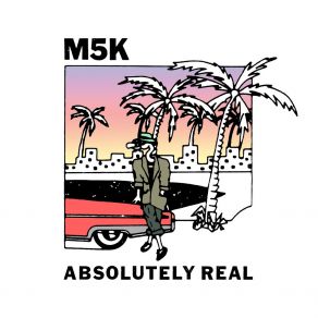 Download track Absolutely Real M5k