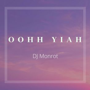 Download track Yieah DJ Monrot