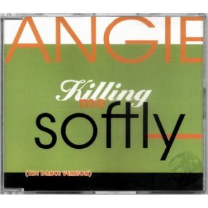 Download track Killing Me Softly (Radio Mix) Angie