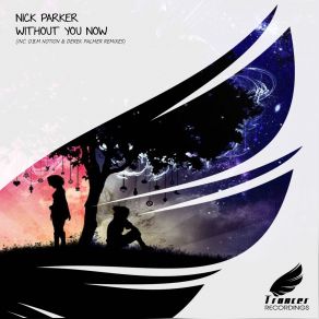 Download track Without You Now (Derek Palmer Remix) Nick Parker