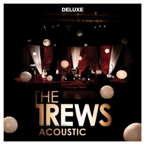 Download track No Time For Later (Acoustic) The Trews