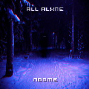 Download track All Alxne NOOME