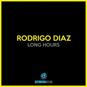 Download track Long Hours Rodrigo Diaz