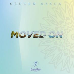 Download track Moved On Sencer Akkus