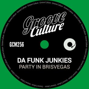 Download track Party In BrisVegas (Extended Mix) Da Funk Junkies