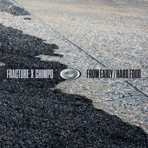 Download track From Early (Fracture's Reduction Mix) Chimpo, Fracture