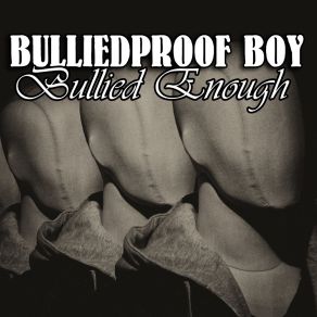 Download track Bullied Enough (Remix) Bulliedproof Boy