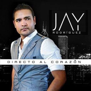 Download track Desde Que Tu Llegaste Jay Rodriguez