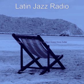 Download track Brilliant Music For Great Restaurants Latin Jazz Radio