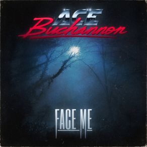 Download track Face Me Ace Buchannon