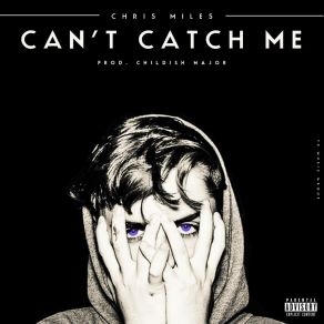 Download track Cant Catch Me Chris Miles